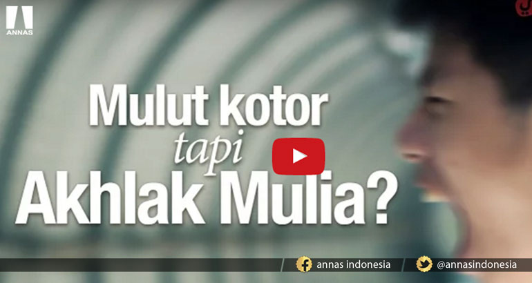 MULUT KOTOR TAPI AKHLAK MULIA ???