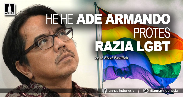 HE HE ADE ARMANDO PROTES  RAZIA LGBT