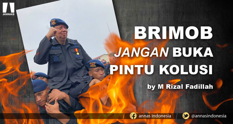 BRIMOB JANGAN BUKA PINTU KOLUSI