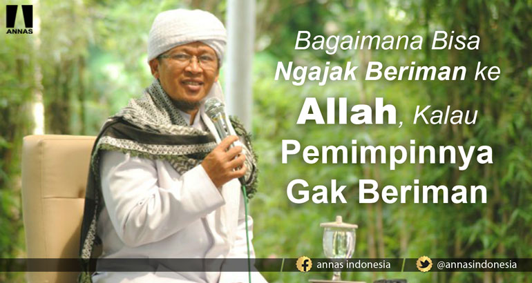 AA GYM : BAGAIMANA BISA NGAJAK BERIMAN KE ALLAH, KALAU PEMIMPINNYA GAK BERIMAN