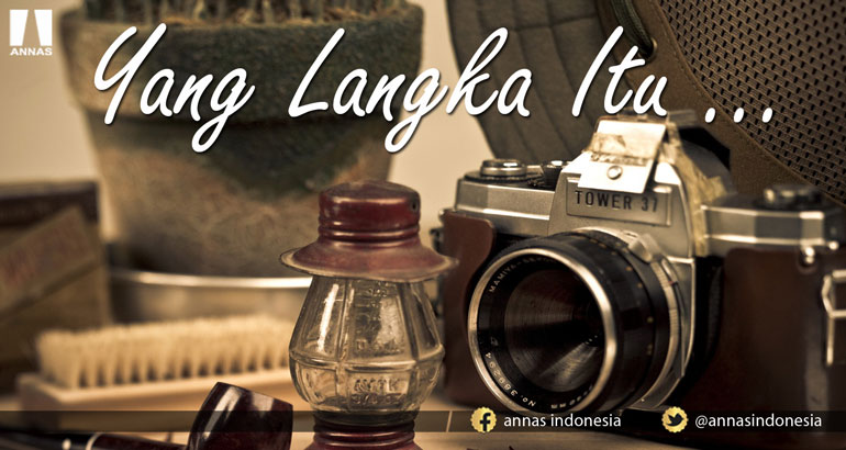 YANG LANGKA ITU…