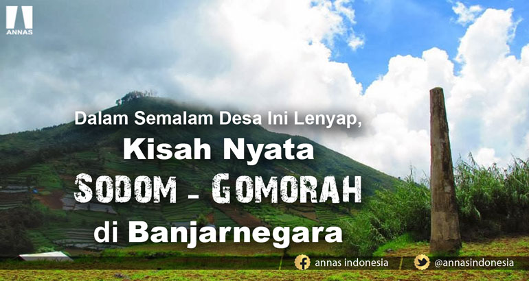 Dalam Semalam Desa Ini Lenyap, KISAH NYATA SODOM-GOMORAH DI BANJARNEGARA