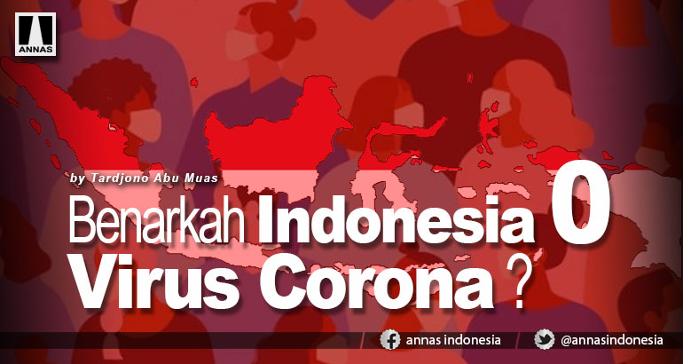 BENARKAH INDONESIA ZERO VIRUS CORONA ?