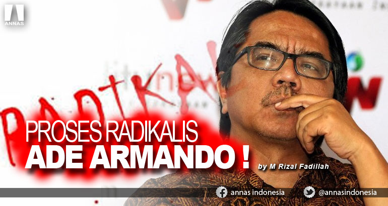 PROSES RADIKALIS  ADE ARMANDO !