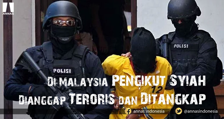 DI MALAYSIA, PENGIKUT SYIAH DIANGGAP TERORIS DAN DITANGKAP