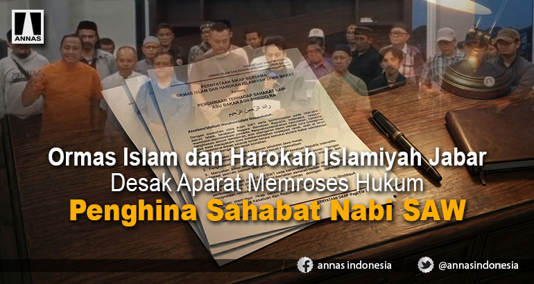 Ormas Islam dan Harokah Islamiyah Jabar Desak Aparat Memroses Hukum Penghina Sahabat Nabi SAW