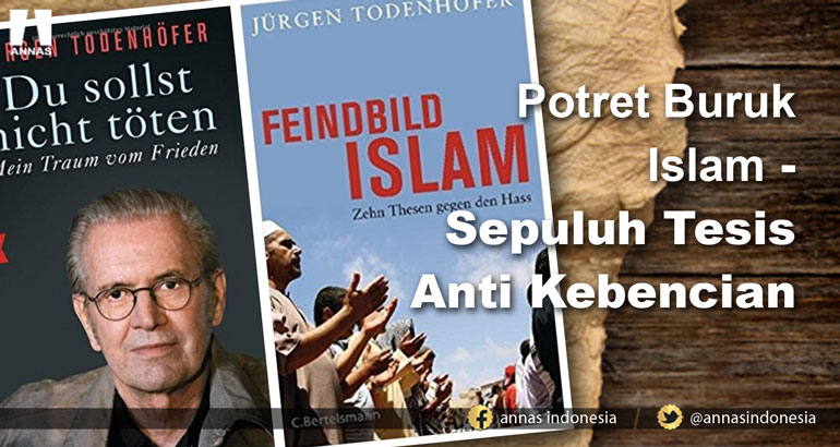 Potret Buruk Islam - SEPULUH TESIS ANTI KEBENCIAN