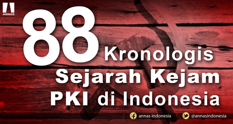 INI 88 KRONOLOGIS SEJARAH KEJAM PKI DI INDONESIA, MERINDING..