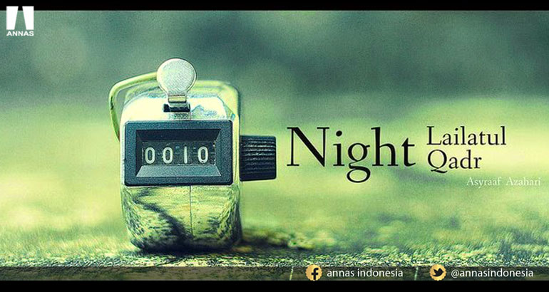 7 KEISTIMEWAAN LAILATUL QADAR
