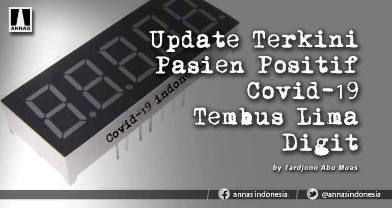 UPDATE TERKINI PASIEN POSITIF COVID-19 TEMBUS LIMA DIGIT