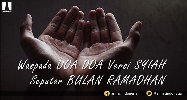 WASPADA DOA-DOA VERSI SYIAH SEPUTAR BULAN RAMADHAN, NA'ŪDZUBILLAH MIN DZĀLIK