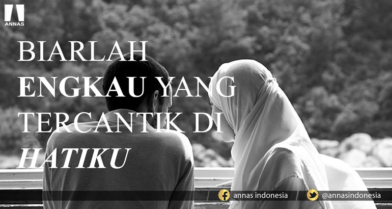 BIARLAH ENGKAU YANG TERCANTIK DI HATIKU