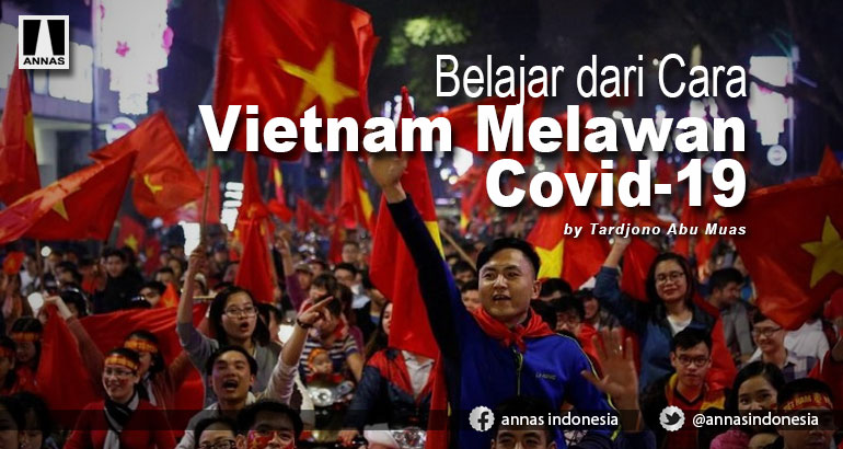 BELAJAR DARI CARA VIETNAM MELAWAN COVID-19