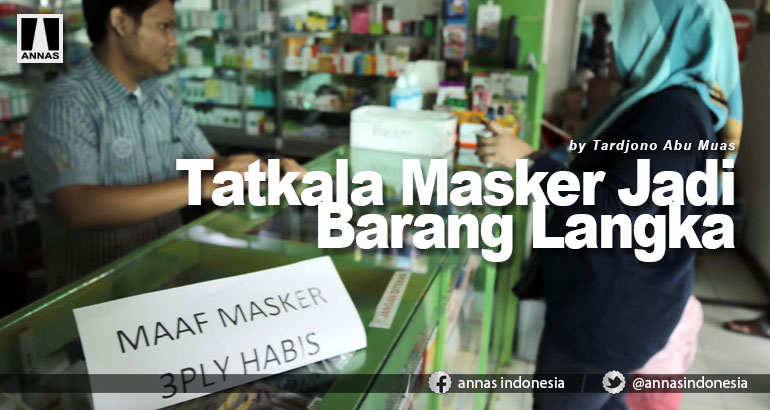 TATKALA MASKER JADI BARANG LANGKA