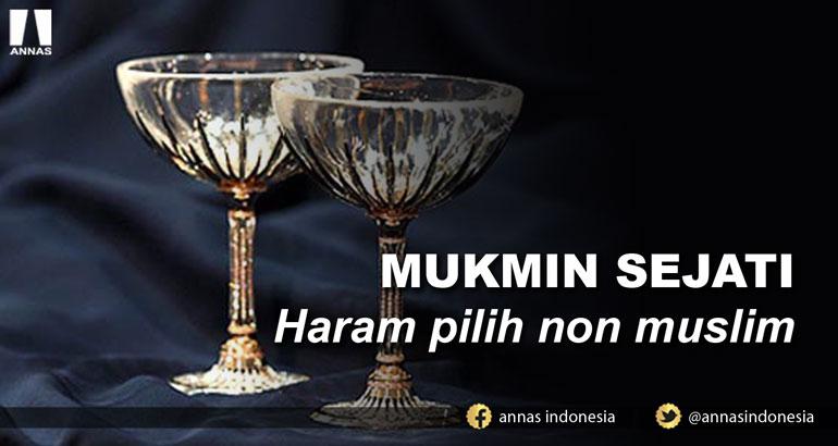 MUKMIN SEJATI Haram pilih non muslim