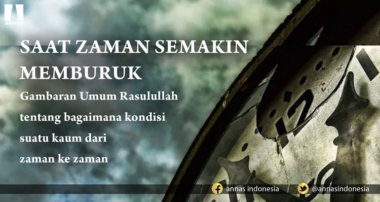 SAAT ZAMAN SEMAKIN MEMBURUK