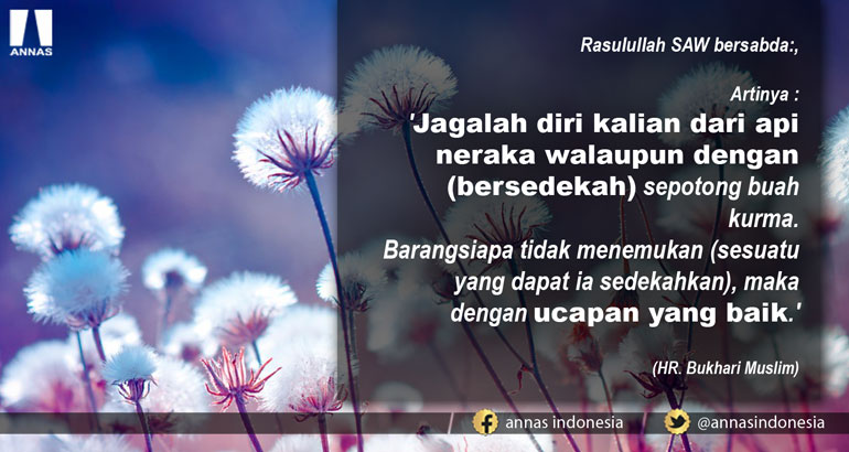 Ucapan Yang Baik Dapat Membentengi Dari Adzab Neraka Annas Indonesia